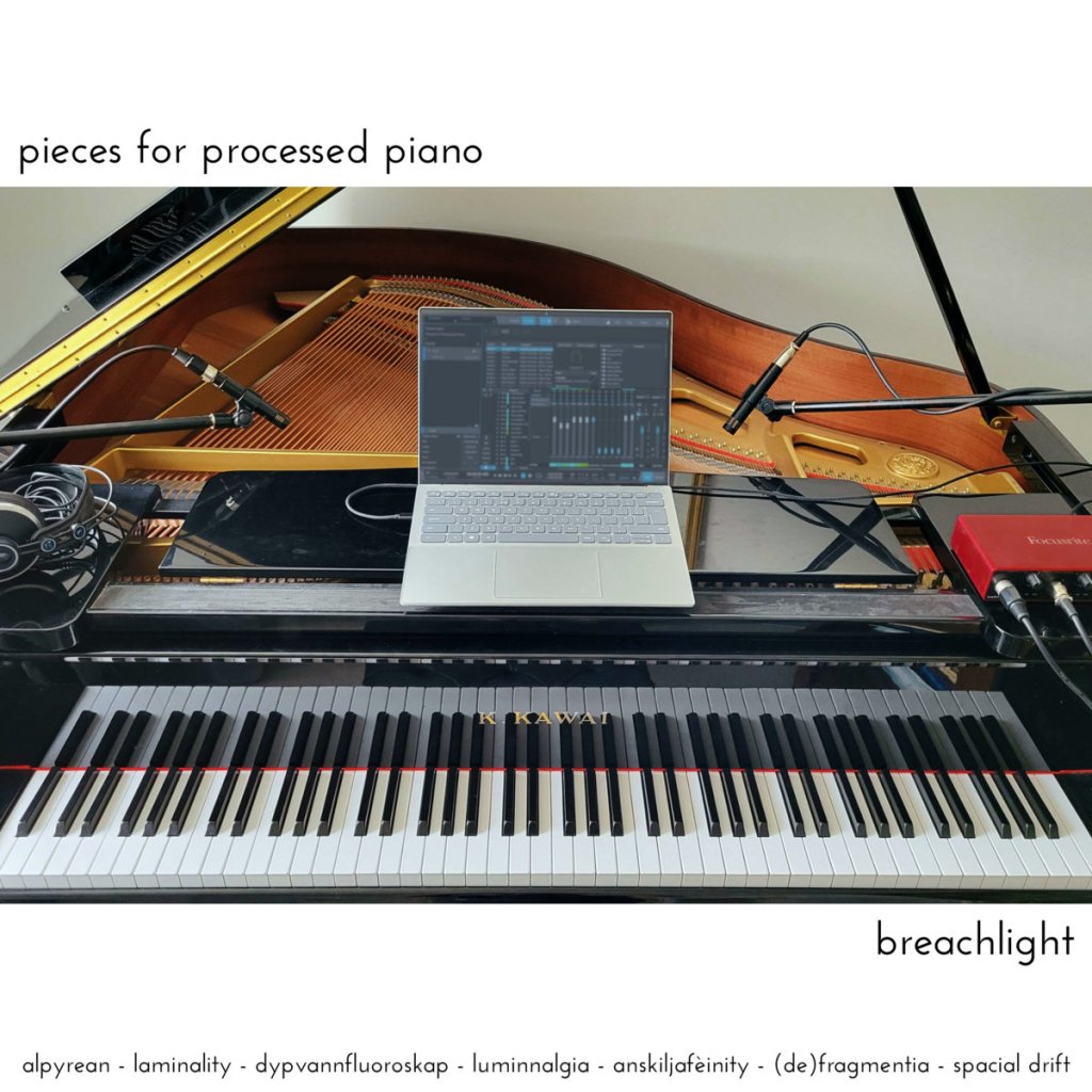 Breachlight – Pieces For Processed&nbsp;Piano
